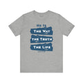 Faith-Inspired Unisex Jersey Tee - "He is the Way, the Truth, the Life"