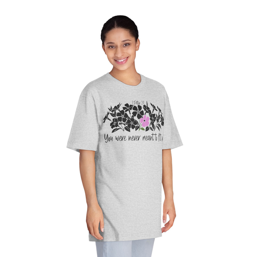 You Were Never Meant to Fit In T-Shirt